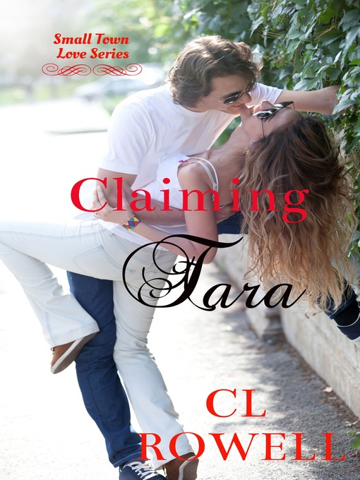 Title details for Claiming Tara by CL Rowell - Available